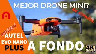 AUTEL EVO NANO   PLUS  Review a FONDO  MEJOR QUE DJI Mini 2 ESPAÑOL [upl. by Acassej]