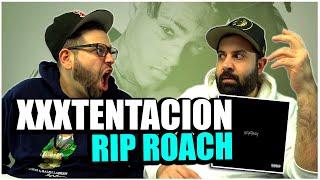 MY HEADS GOING TO EXPLODE BRO XXXTENTACION  RIP Roach REACTION [upl. by Zennie]