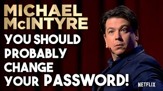 You Should Probably Change Your Password  Michael McIntyre Netflix Special [upl. by Aube]