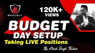 BUDGET DAY Trading Setup  Taking Live Positions [upl. by Farrington]