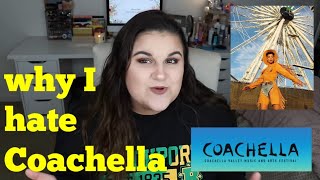 Why I Hate Coachella A Rant [upl. by Snapp964]