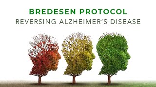 Bredesen Protocol  Preventing and Reversing Alzheimers Disease [upl. by Hamachi226]