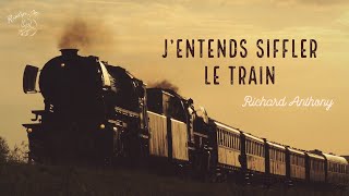 Vietsub Jentends siffler le train ║ Tiếng còi tàu  Richard Anthony 1962 [upl. by Pricilla348]