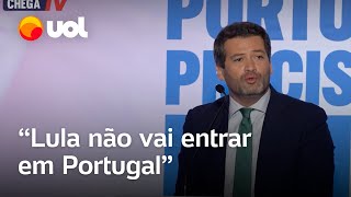 Líder da extrema direita em Portugal diz que Lula ‘não vai entrar’ no país caso sigla vença eleições [upl. by Aiynot]