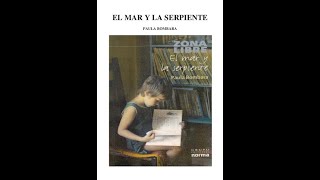 EL MAR Y LA SERPIENTE de Paula Bombara audiolibro Capítulo 1 La niña [upl. by Hanafee]