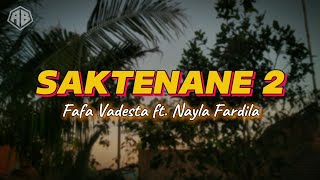 SAKTENANE 2  FAFA VADESTA FT NAYLA FARDILA LIRIK LAGU [upl. by Ainimre]