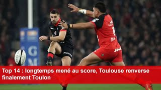 Top 14  longtemps mené au score Toulouse renverse finalement Toulon [upl. by Pironi917]