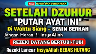 Dzikir Siang Hari Senin Berkah  Dzikir Pembuka Pintu Rezeki Kesehatan Lunas Hutang Zikir Siang [upl. by Barker]