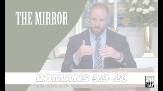 Sermon The Mirror  Romans 3920 10624 [upl. by Dovev]