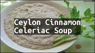 Recipe Ceylon Cinnamon Celeriac Soup [upl. by Sher]