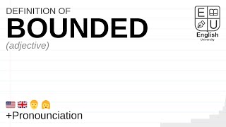 BOUNDED meaning definition amp pronunciation  What is BOUNDED  How to say BOUNDED [upl. by Ylnevaeh]