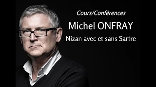 2012  Michel Onfray  1 Nizan avec et sans Sartre conférence [upl. by Alenson]