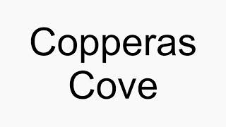 How to pronounce Copperas Cove [upl. by Barden616]