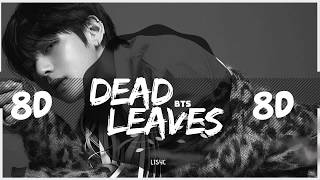 🍂 8D AUDIO BTS – DEAD LEAVES 고엽 USE HEADPHONES 🎧  방탄소년단  BASS BOOSTED  8D [upl. by Parke]