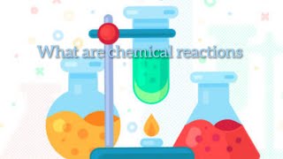 what are chemical reactions [upl. by Auhsot190]