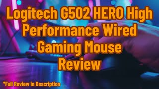 Logitech G502 HERO High Performance Wired Gaming Mouse Review [upl. by Nikki]