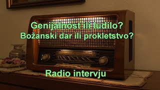 Genijalnost ili ludilo  Božanski dar ili prokletstvo  Radio intervju Goran Potkonjak [upl. by Aisatana]