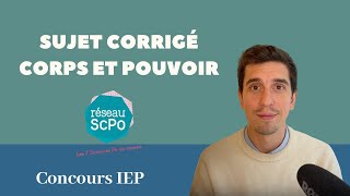 CORPS ET POUVOIR sujet corrigé  concours IEP [upl. by Halla768]