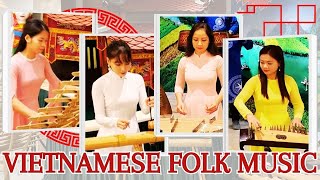 Traditional Vietnamese Folk Music With a Modern Twist 🎶 [upl. by Raybin]