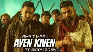 Ayen Kiven Studio Leak Song Amrit Maan Ft Gippy Grewal  Ayen Kiven Song  Ayen Kiven Full Song [upl. by O'Meara]