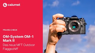 Die OMSystem OM1 Mark II im PraxisCheck – Die perfekte MFT Kamera für OutdoorFotografie [upl. by Cichocki]