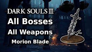 Dark Souls 3 Morion Blade Playthrough  All Bosses All Weapons Challenge  Part 1 [upl. by Enilram]