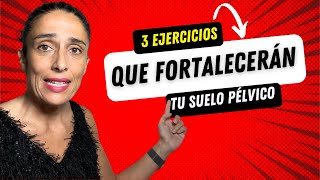 💙3 EJERCICIOS FUNCIONALES PARA TU SUELO PÉLVICO [upl. by Eissirhc]