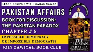 Impossible democracy or impossible democrats  The Pakistan Paradox Book Chapter 5  CSS  PMS [upl. by Rebmit]