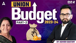 Union Budget 202324 HIGHLIGHTS Part2  Budget 2023 by Ashish Gautam  UPSC  SSC  BANK [upl. by Yenttirb]