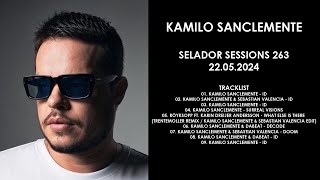 KAMILO SANCLEMENTE Colombia  Selador Sessions 263 22052024 [upl. by Dnalevelc707]