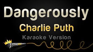 Charlie Puth  Dangerously Karaoke Version [upl. by Aiynot]