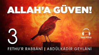 İrşad Dersleri  Fethur Rabbani  Abdülkadir Geylani  Allaha Güven  3 Meclis 🎧 Sesli Kitap [upl. by Llehsyar]