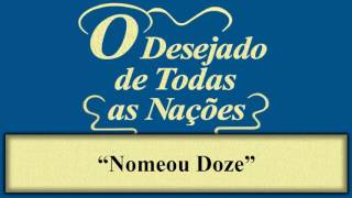 O Desejado de Todas as Nações  Capítulo 30  “Nomeou Doze” [upl. by Emawk]