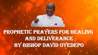 247 Prophetic Prayers for Healing and Breakthrough  Bishop David Oyedepo [upl. by Kela]