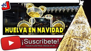 ⭐ LUCES de NAVIDAD HUELVA 2021 🎄 Paseando por la Ciudad ⛄ El Alumbrado más TOP del Mundo 🎁 4K 📹 [upl. by Cindra656]