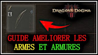 Guide Dragons Dogma 2  Améliorer ses armes et armures [upl. by Eittam886]