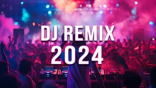 DJ REMIX 2024 🔥 Mashups amp Remixes Of Popular Songs 🔥 DJ Remix Club Music Dance Mix 2024 [upl. by Maples]