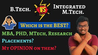 Btech Vs Integrated Mtech  What to Choose  Better than Btech engineering [upl. by Norvin624]