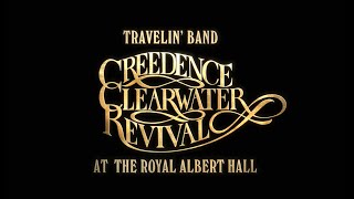 Travelin Band Creedence Clearwater Revival at the Royal Albert Hall Official Film Trailer [upl. by Gibbeon]