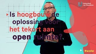 Wat Zegt De Wetenschap Is hoogbouw de oplossing voor het tekort aan open ruimte [upl. by Aket]