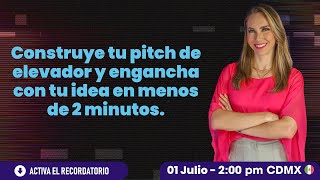 Construye tu pitch de elevador engancha con tu idea en menos de 2 minutos [upl. by Esinet]