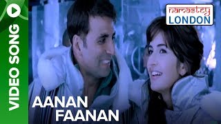 Aanan Faanan Full Song Video  Namastey London  Akshay Kumar amp Katrina Kaif [upl. by Adnohsar]