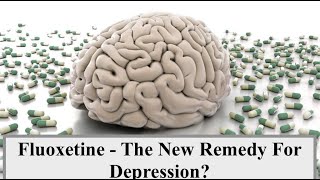 Fluoxetine – The New Remedy For Depression [upl. by Mandie]