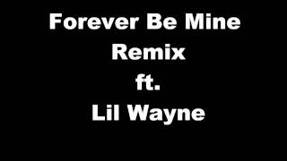 Forever Be Mine Remix  Lil Wayne [upl. by Blanding]