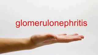 How to Pronounce glomerulonephritis  American English [upl. by Aicnarf]