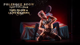 POLESQUE SHOW  Yana Pilone amp Liliya Kukinova [upl. by Nosbig126]