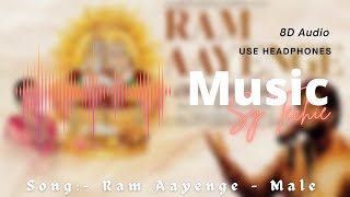 Ram Aayenge 8D AudioBass Boosted  Vishal Mishra  Manoj Muntashir  Payal Dev  Dipika Chikhlia [upl. by Enaywd50]