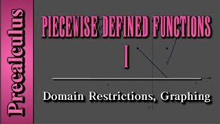 Precalculus Piecewise Defined Functions Level 1  Domain Restrictions Graphing [upl. by Ewart]