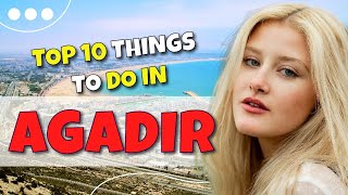 TOP 10 things to do in Agadir  Morocco 2023 [upl. by Decato]