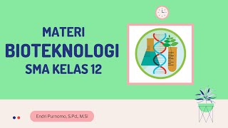 BIOTEKNOLOGI SMA KELAS 12BIOTECHNOLOGYMATERI BIOLOGI SMA KELAS 12 MATERI BIOTEKNOLOGI KELAS 12 [upl. by Bow]